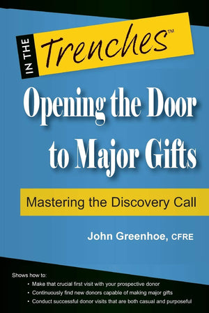 Opening the Door to Major Gifts: Mastering the Discovery Call,Used