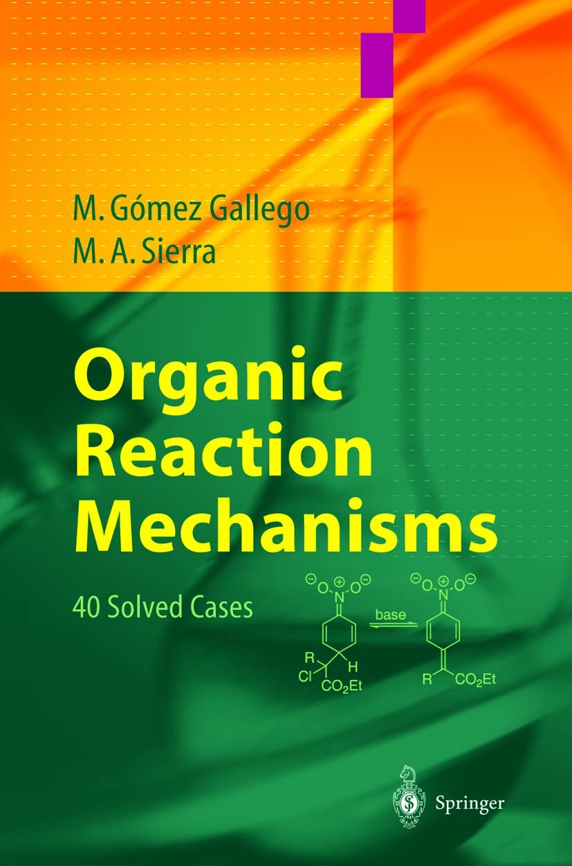 Organic Reaction Mechanisms: 40 Solved Cases,Used