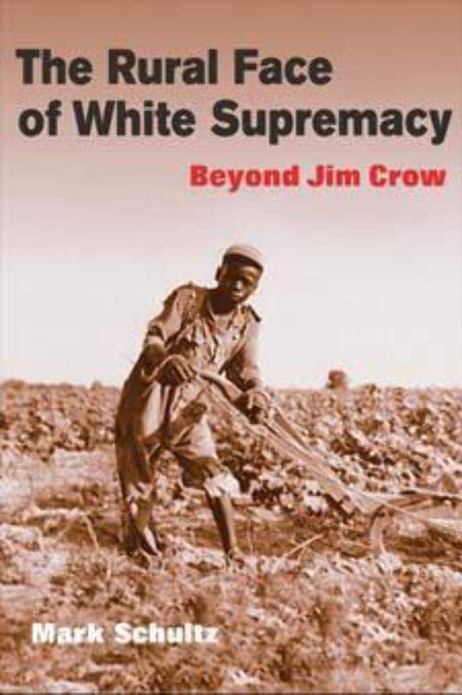 The Rural Face of White Supremacy: BEYOND JIM CROW,New