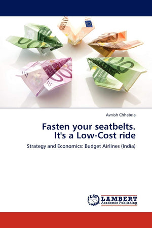 Fasten your seatbelts. It's a LowCost ride: Strategy and Economics: Budget Airlines (India),Used
