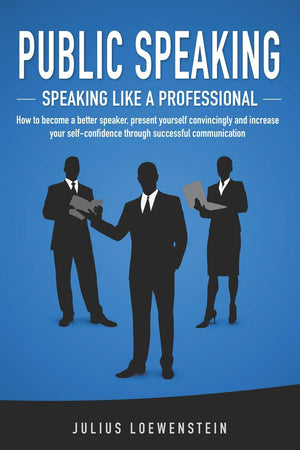 PUBLIC SPEAKING  Speaking like a Professional: How to become a better speaker, present yourself convincingly and increase your ,Used