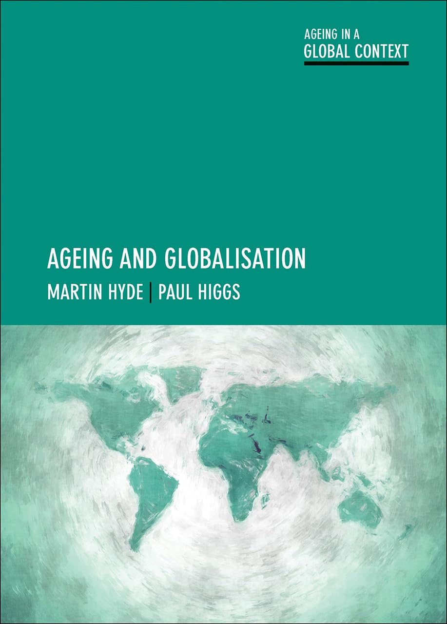 Ageing and Globalisation (Ageing in a Global Context),Used