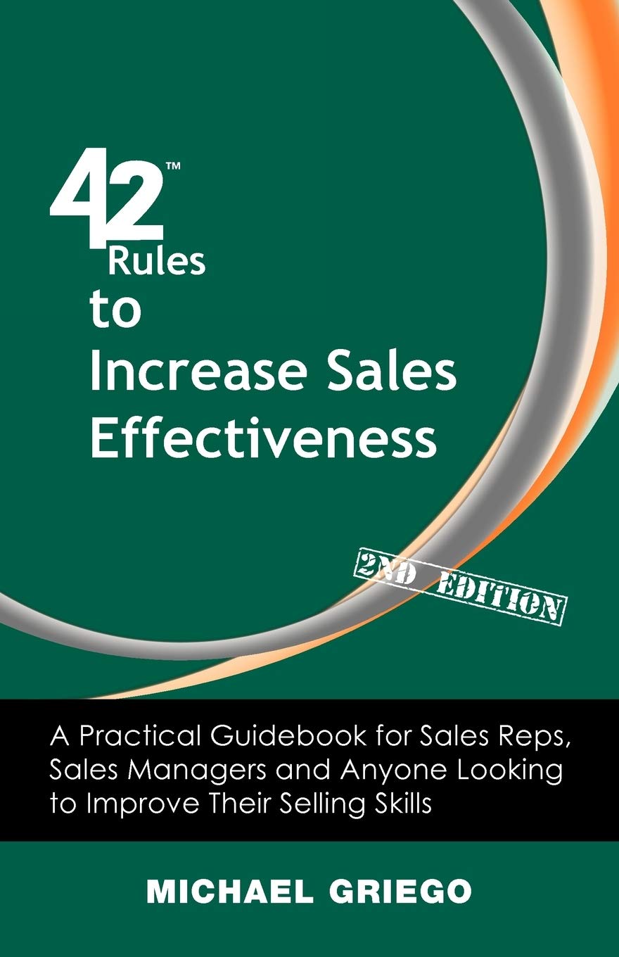 42 Rules To Increase Sales Effectiveness (2Nd Edition): A Practical Guidebook For Sales Reps, Sales Managers And Anyone Looking ,Used