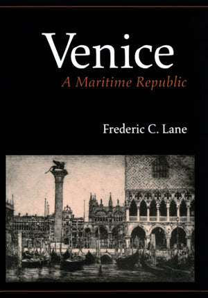 Venice, A Maritime Republic,New