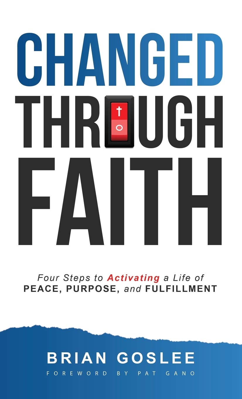 Changed Through Faith: Four Steps to Activating a Life of Peace, Purpose, and Fulfillment,Used