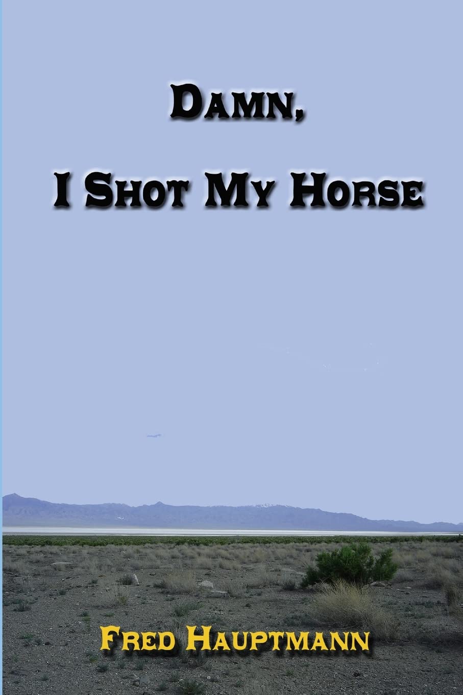 Damn, I Shot My Horse,Used