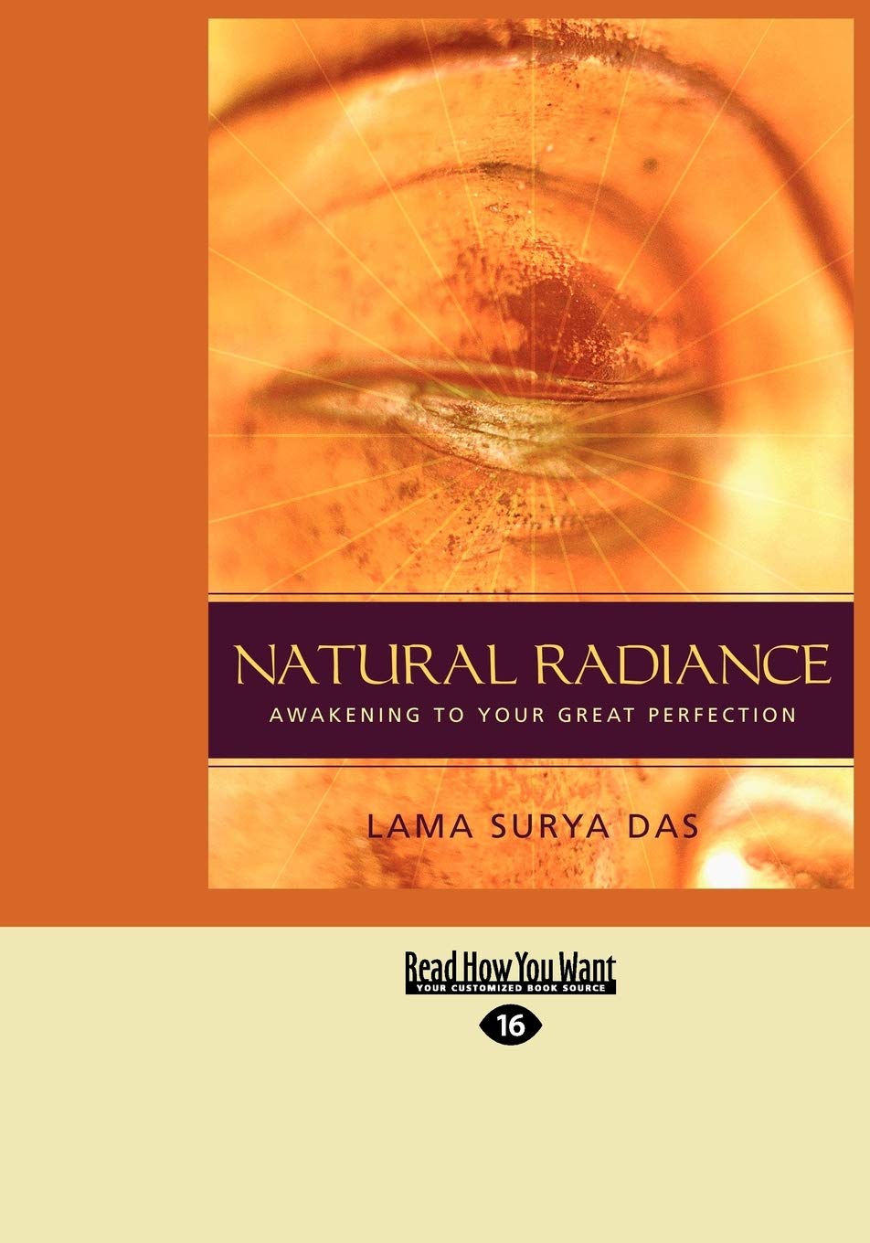 Natural Radiance: Awakening To Your Great Perfection (Easyread Large Edition),Used