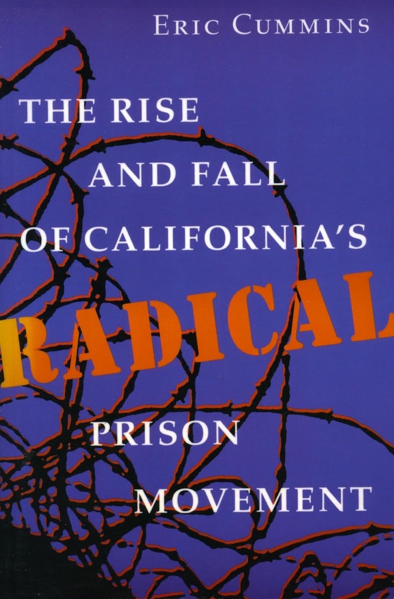 The Rise and Fall of California's Radical Prison Movement,New