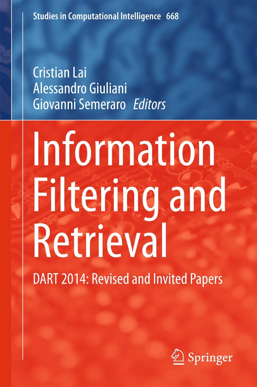 Information Filtering and Retrieval: DART 2014: Revised and Invited Papers (Studies in Computational Intelligence, 668),Used