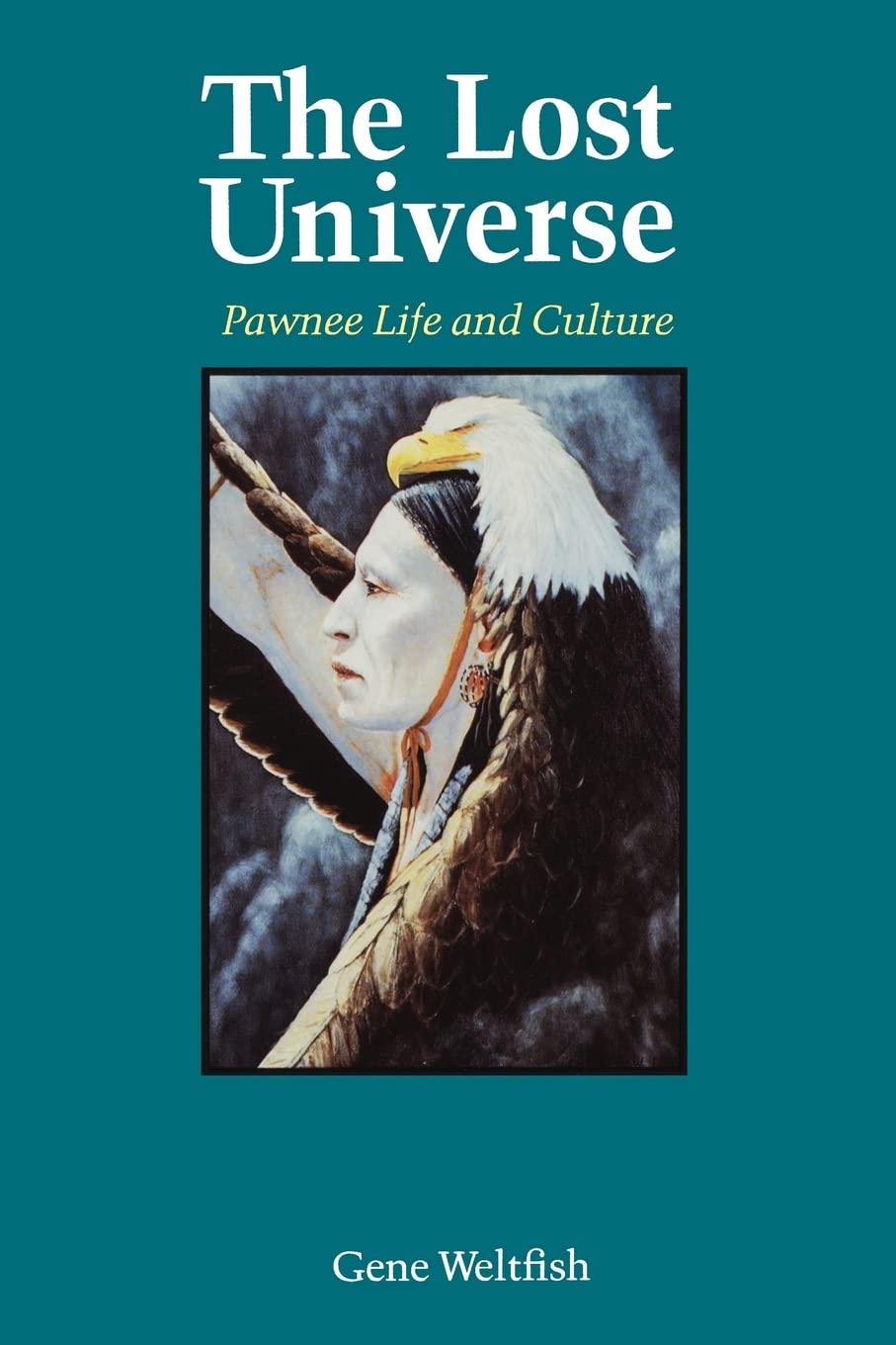 The Lost Universe: Pawnee Life And Culture,Used