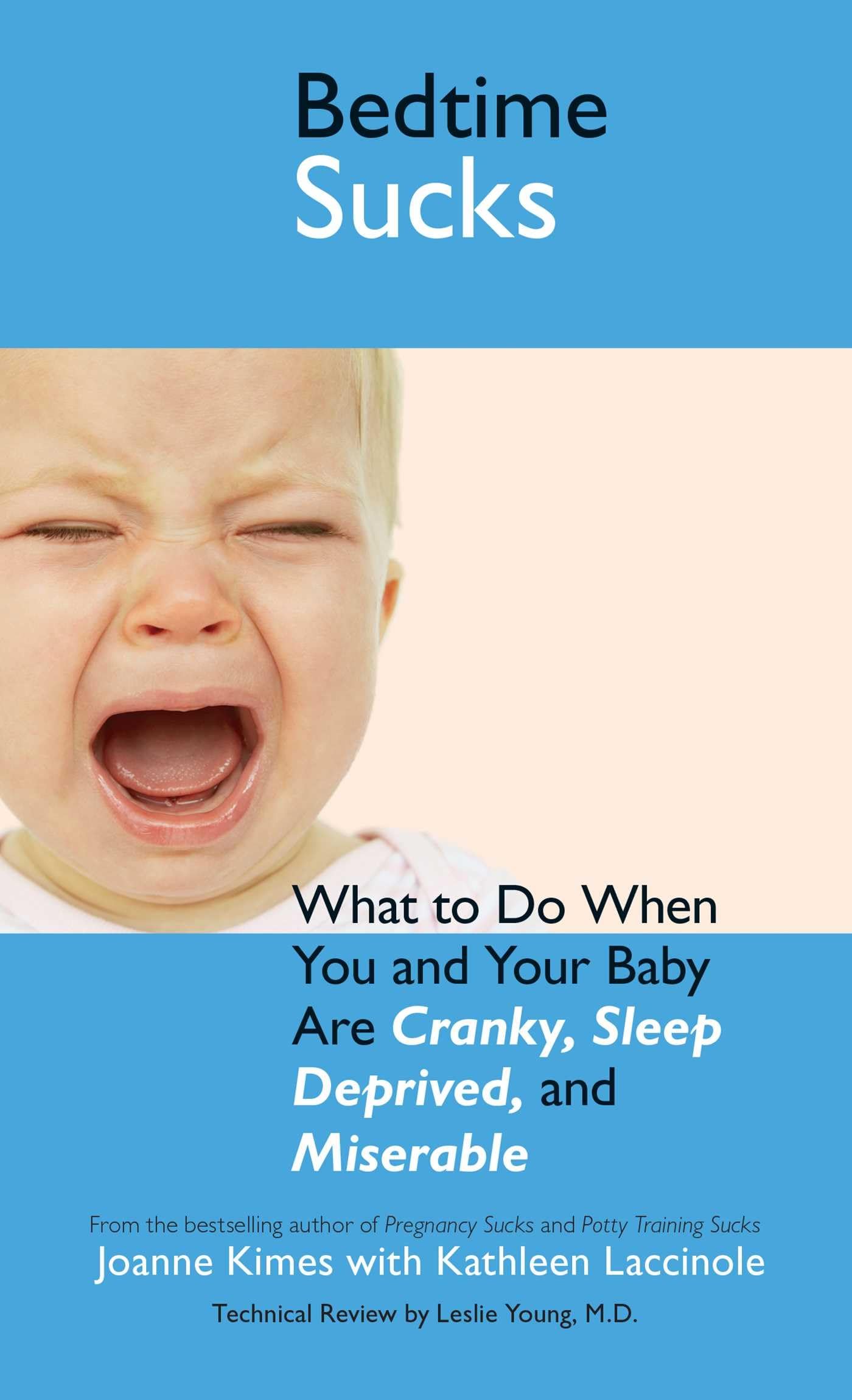 Bedtime Sucks: What to Do When You and Your Baby Are Cranky, SleepDeprived, and Miserable,Used