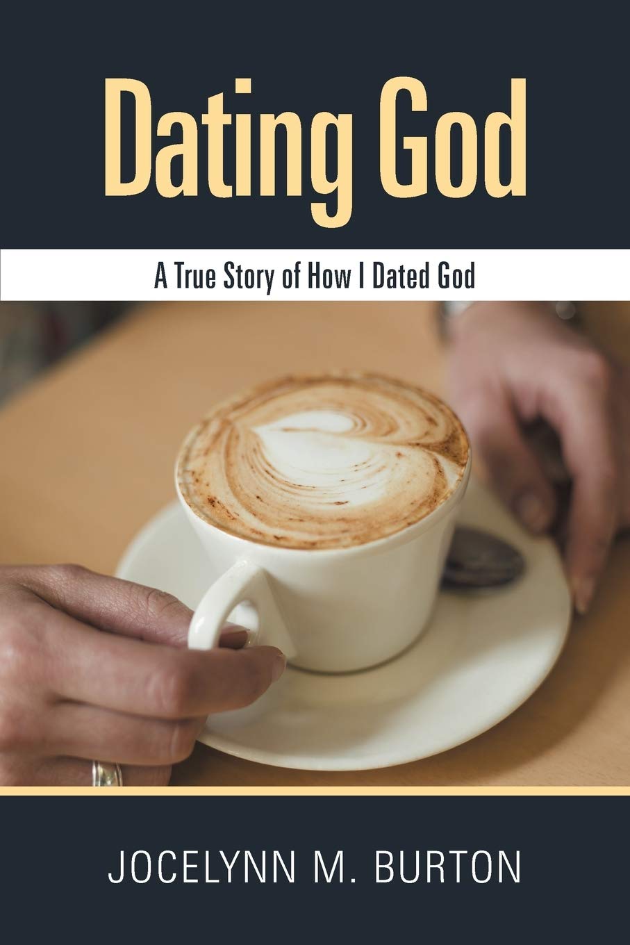 Dating God: A True Story Of How I Dated God,Used