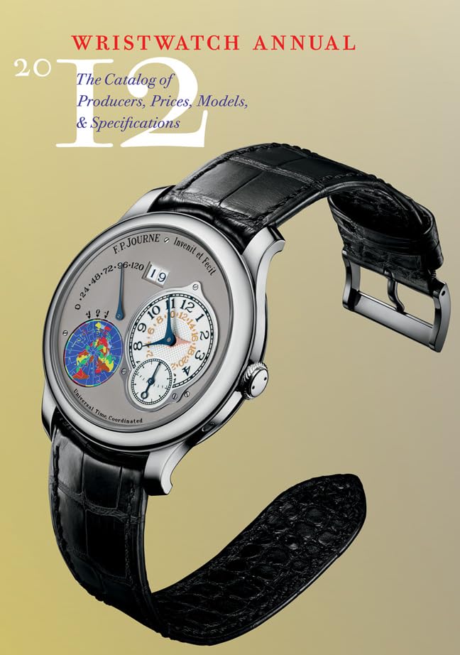 Wristwatch Annual 2012: The Catalog of Producers, Prices, Models, and Specifications,New