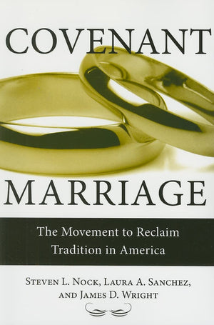 Covenant Marriage: The Movement To Reclaim Tradition In America,Used