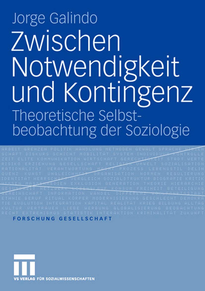 Zwischen Notwendigkeit und Kontingenz: Theoretische Selbstbeobachtung der Soziologie (Forschung Gesellschaft) (German Edition),Used