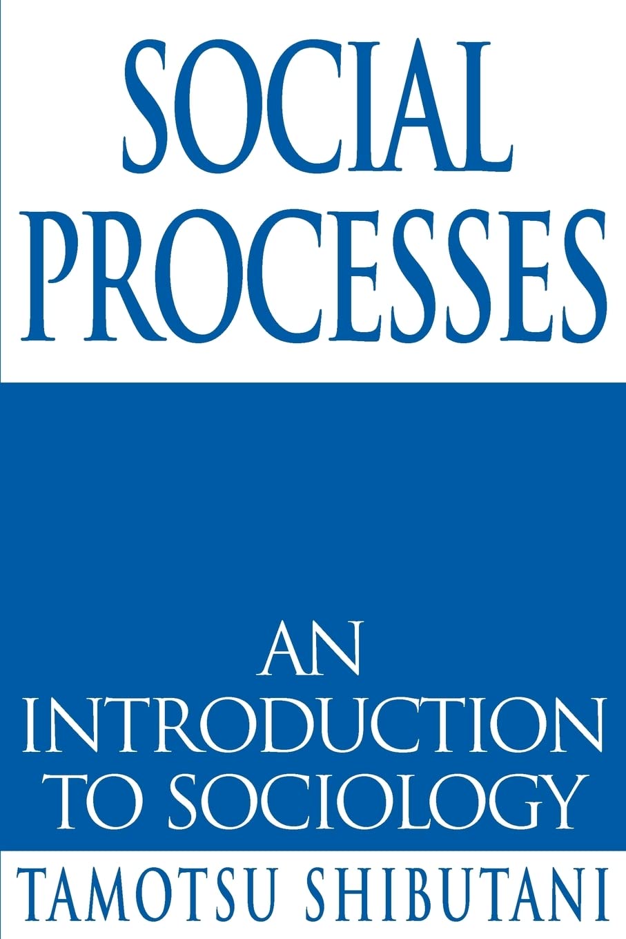 Social Processes: An Introduction to Sociology,New