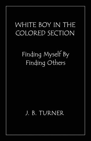 White Boy In The Colored Section: Healing The Racial Gap,New