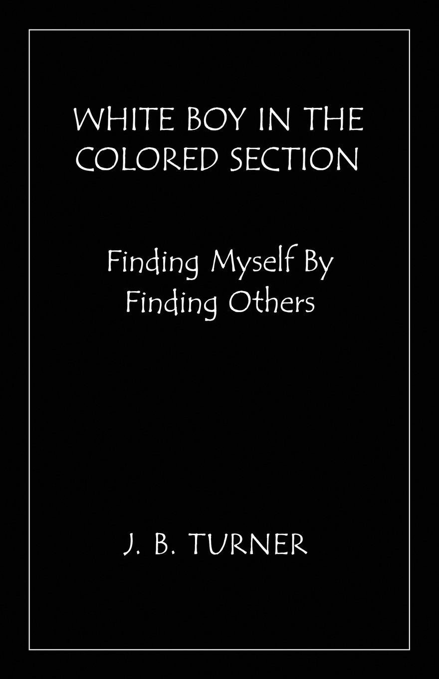White Boy In The Colored Section: Healing The Racial Gap,New