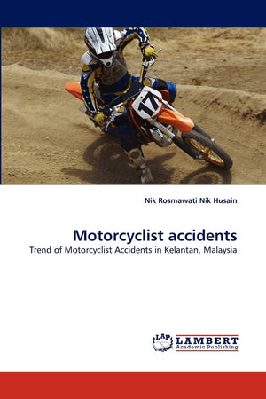 Motorcyclist accidents: Trend of Motorcyclist Accidents in Kelantan, Malaysia,Used
