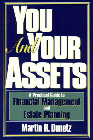 You and Your Assets: A Practical Guide to Financial Management and Estate Planning,Used