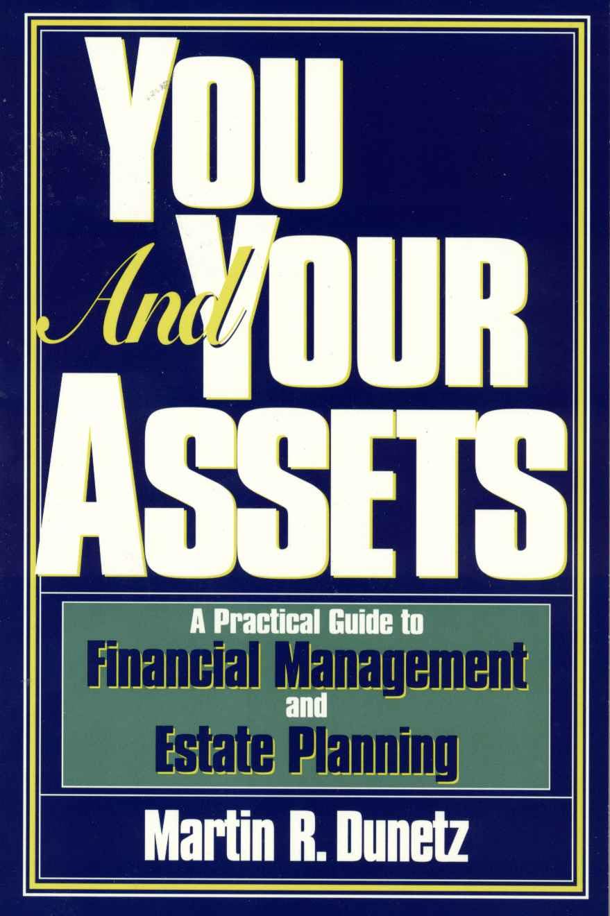 You and Your Assets: A Practical Guide to Financial Management and Estate Planning,Used