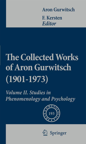 The Collected Works of Aron Gurwitsch (19011973): Volume II: Studies in Phenomenology and Psychology (Phaenomenologica, 193),Used