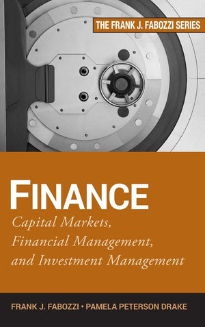 Finance: Capital Markets, Financial Management, And Investment Management,New