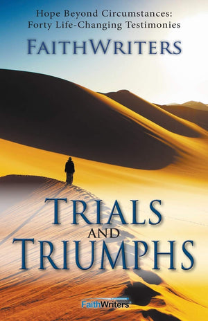 Trials and Triumphs: Hope Beyond Circumstances: 40 LifeChanging Testimonies,Used