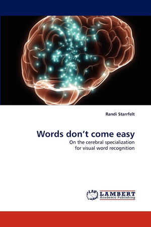 Words don?t come easy: On the cerebral specialization for visual word recognition,Used