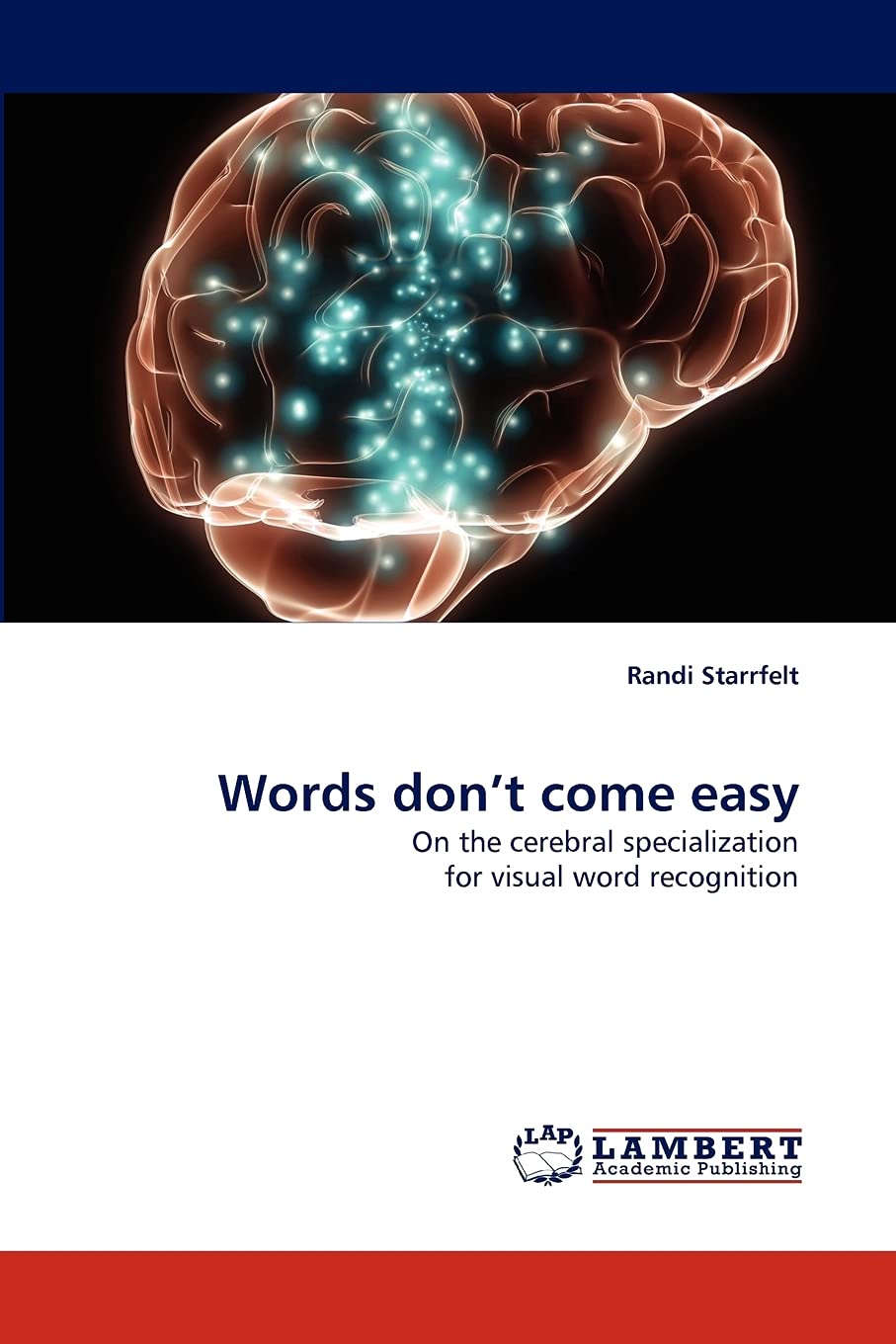 Words don?t come easy: On the cerebral specialization for visual word recognition,Used