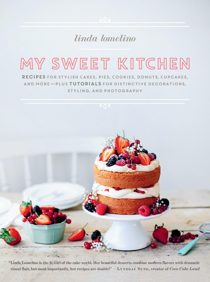 My Sweet Kitchen: Recipes for Stylish Cakes, Pies, Cookies, Donuts, Cupcakes, and Moreplus tutorials for distinctive decoration,Used