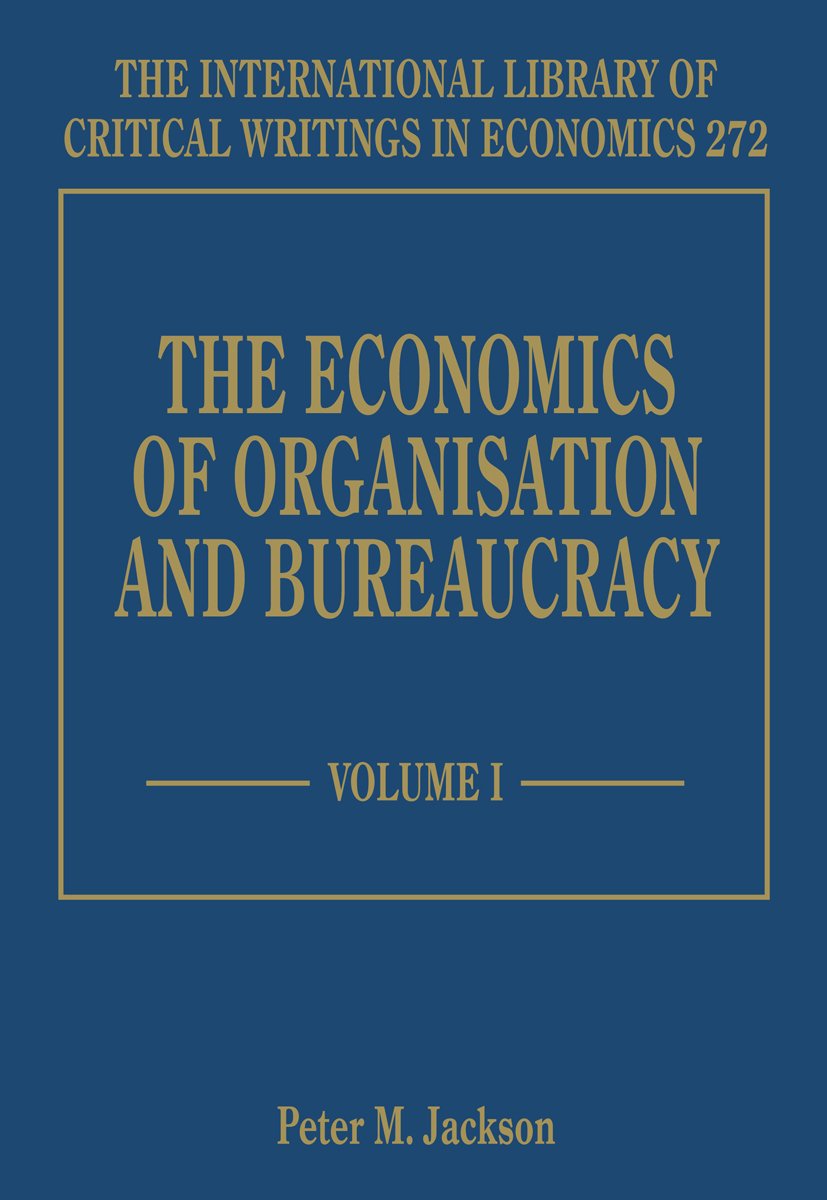 The Economics Of Organisation And Bureaucracy (The International Library Of Critical Writings In Economics Series, 272),Used