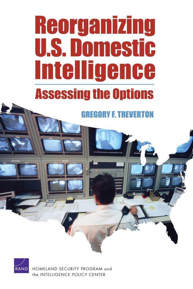 Organizing Us Domestic Intelligence:Assessing The Options,Used