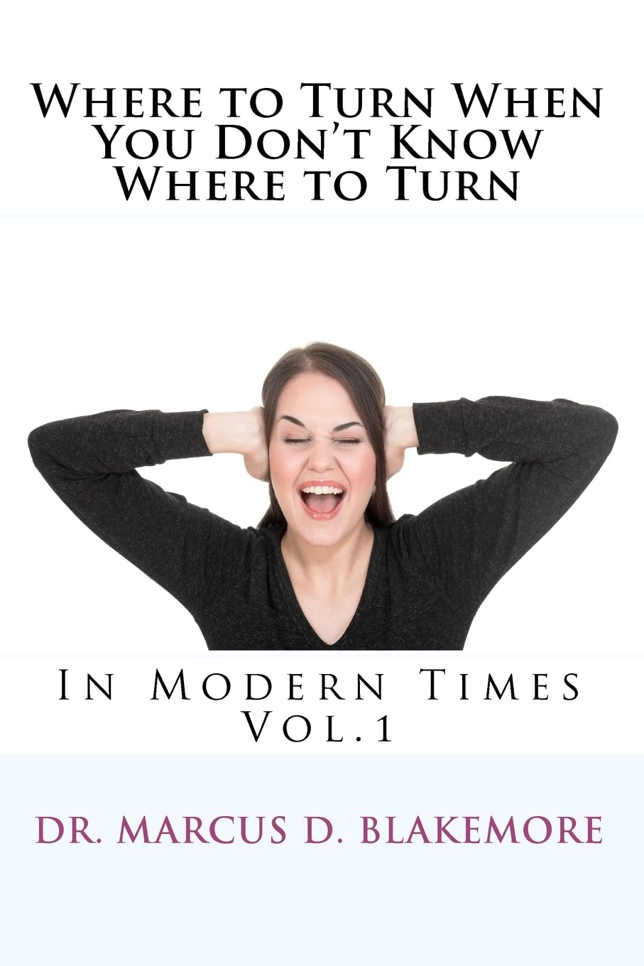 Where To Turn When You Don'T Know Where To Turn: In Modern Times,Used