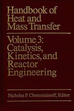 Handbook of Heat and Mass Transfer: Catalysis, Kinetics and Reactor Engineering,Used