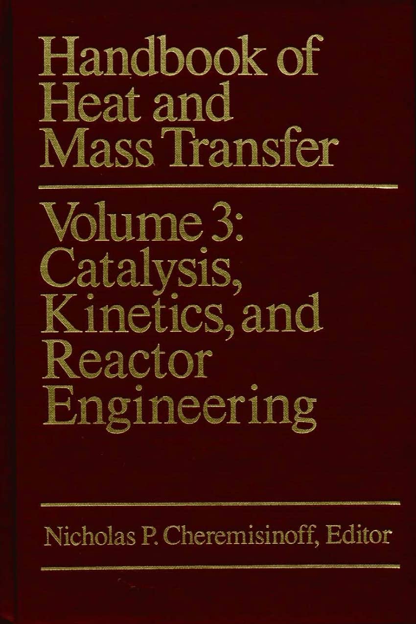 Handbook of Heat and Mass Transfer: Catalysis, Kinetics and Reactor Engineering,Used