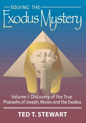 Solving the Exodus Mystery, Vol. 1: Discovery of the True Pharaohs of Joseph, Moses, and the Exodus,Used