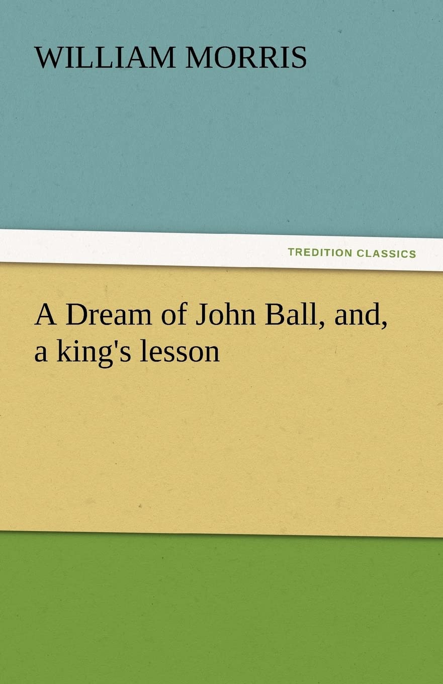 A Dream of John Ball, And, a King's Lesson,Used
