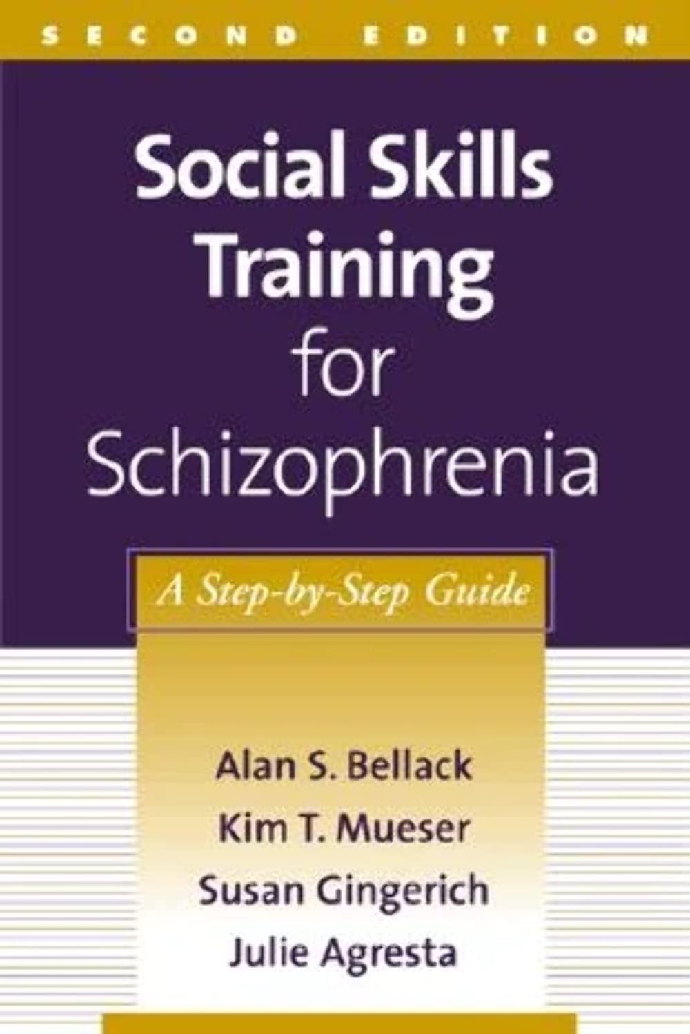 Social Skills Training for Schizophrenia: A StepbyStep Guide,New