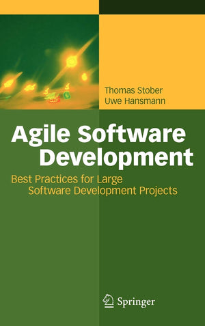 Agile Software Development: Best Practices for Large Software Development Projects,New