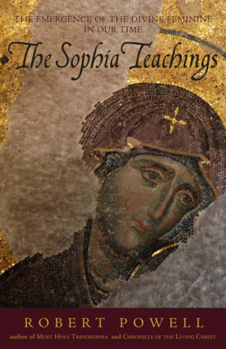 The Sophia Teachings: The Emergence of the Divine Feminine in Our Time,Used