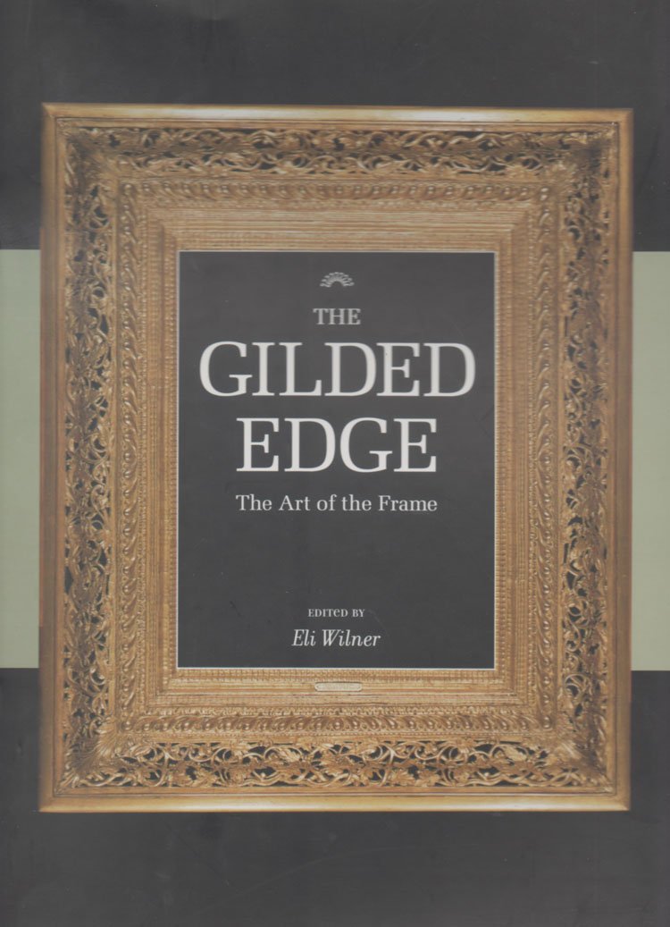 The Gilded Edge: Art of the Frame,Used