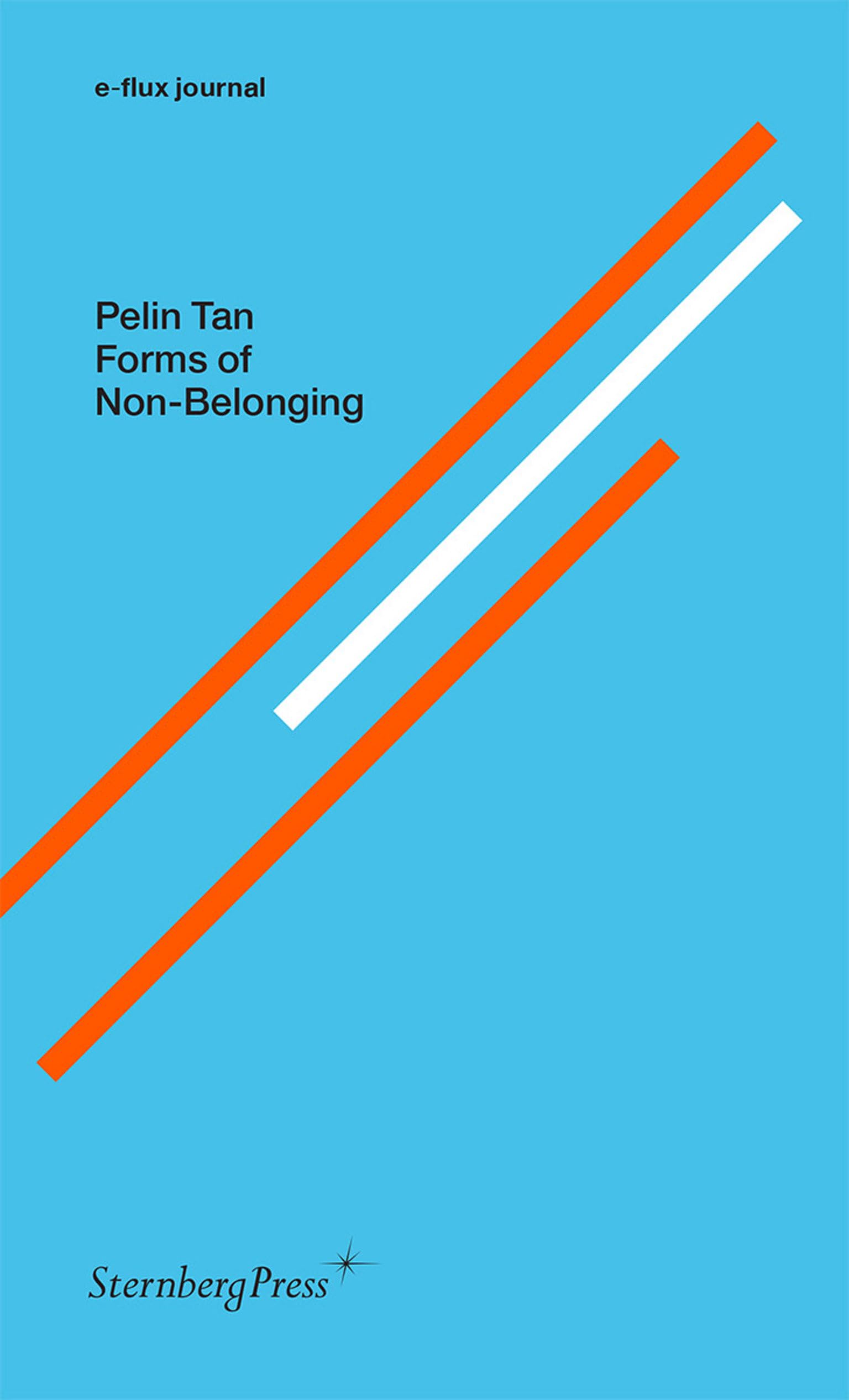 Forms Of NonBelonging (Sternberg Press / EFlux Journal)