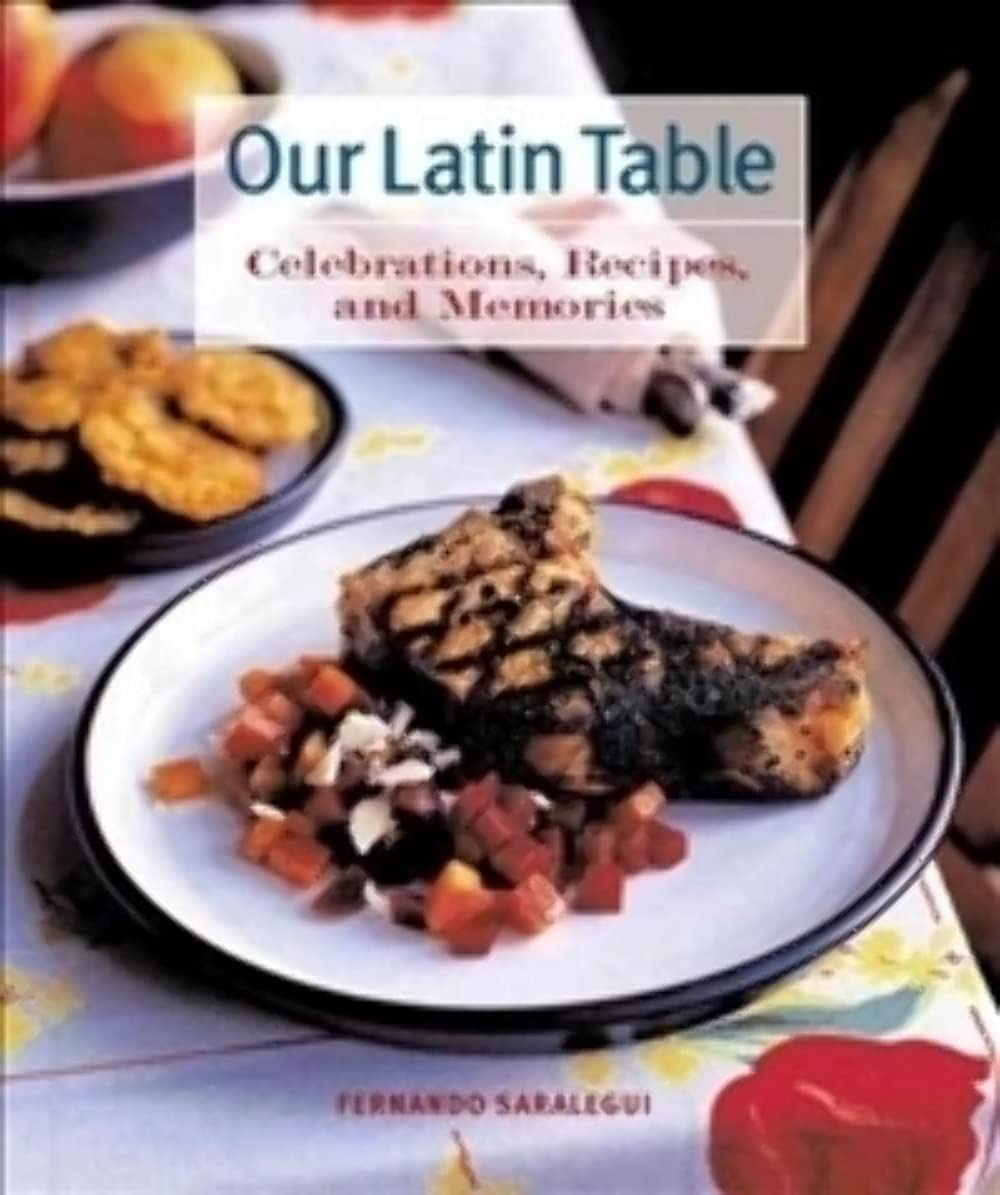 Our Latin Table: Celebrations, Recipes, And Memories,Used