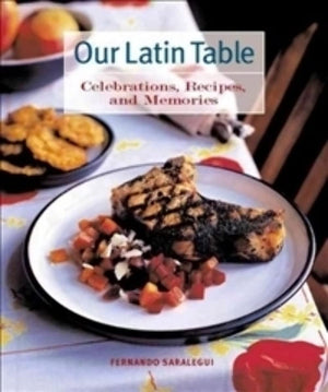 Our Latin Table: Celebrations, Recipes, And Memories,Used