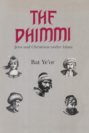 The Dhimmi: Jews & Christians Under Islam-new