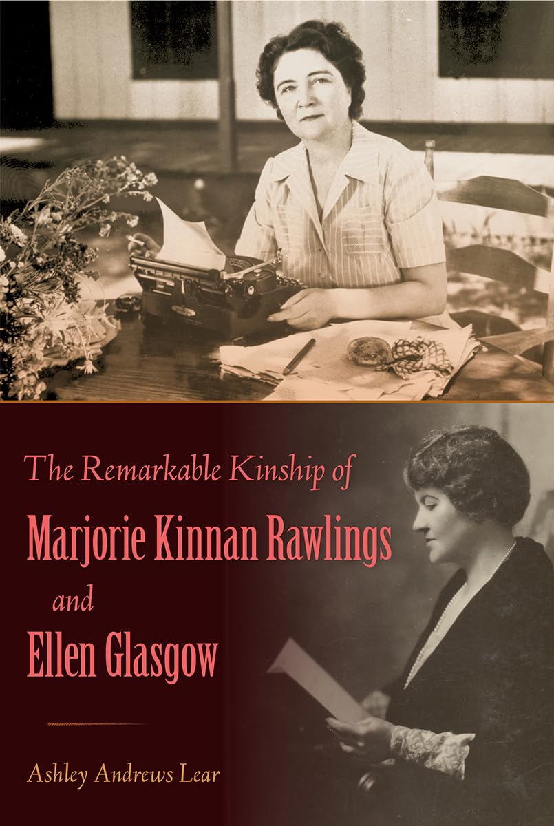 The Remarkable Kinship Of Marjorie Kinnan Rawlings And Ellen Glasgow,Used