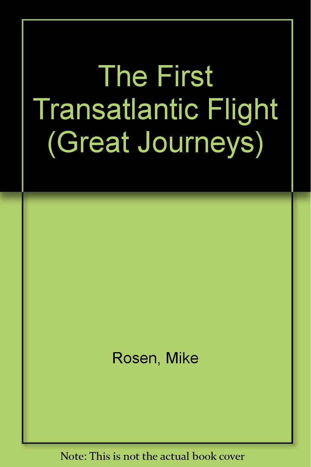 The First Transatlantic Flight (Great Journeys),Used