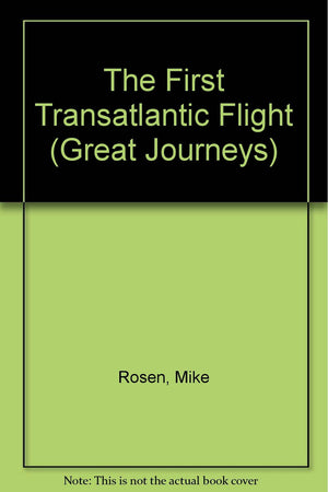 The First Transatlantic Flight (Great Journeys),Used