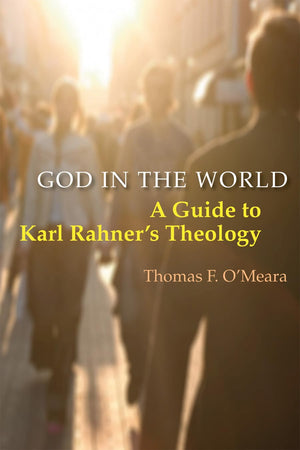 God in the World: A Guide to Karl Rahner's Theology,Used